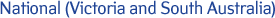 National (Victoria and South Australia)
